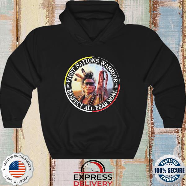 Funny native American first nations warrior respect all fear none shirt,  hoodie, sweater, long sleeve and tank top