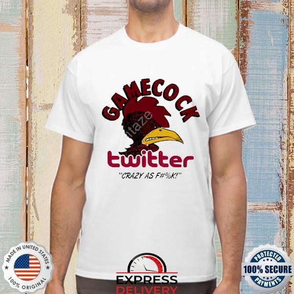 Gamecock Twitter Crazy As Fuck Tee Shirt