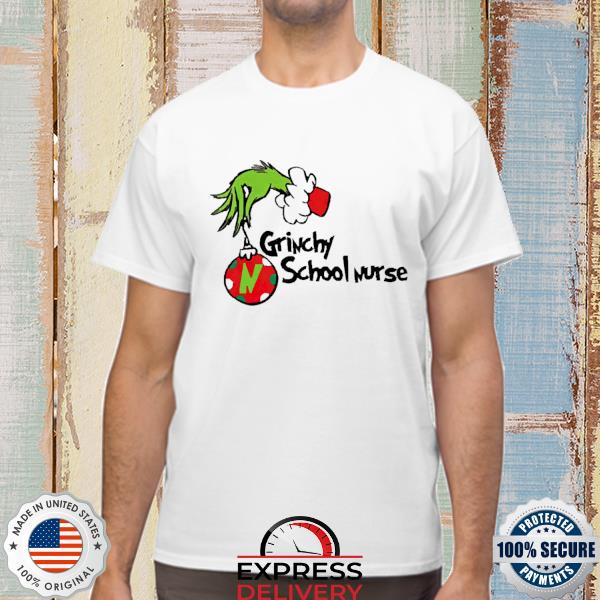 Grinchy School Nurse Christmas Shirt