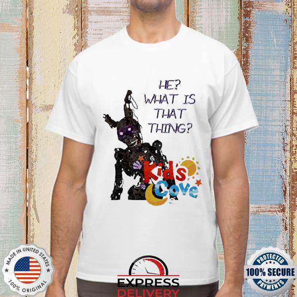 He What Is That Things Kids Cove 2022 Shirt