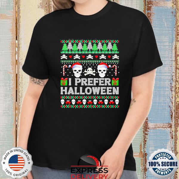 I Prefer Halloween Over Xmas Skull Ugly Sweater
