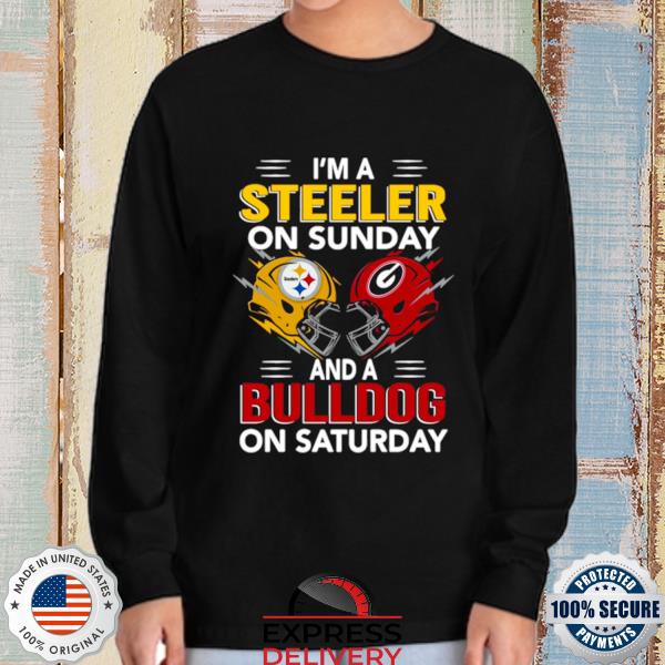 I'm a Pittsburgh Steelers On Sunday And A Georgia Bulldogs On Saturday  Shirt, hoodie, sweater, long sleeve and tank top