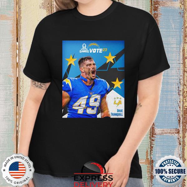 Los Angeles Chargers Drue tranquill pro bowl game T-shirt, hoodie, sweater,  long sleeve and tank top