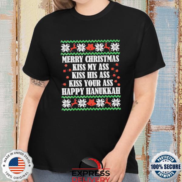 Merry Christmas Kiss My Ass His Ass Your Ass Happy Hanukkah Sweater