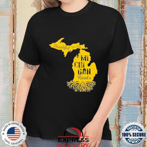 Michigan Wolverines Thankful for My Michigan Roots shirt
