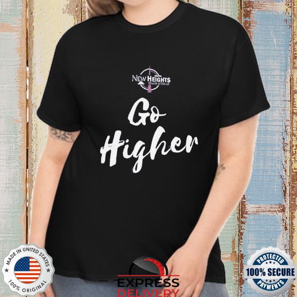 New Heights Go Higher Shirt