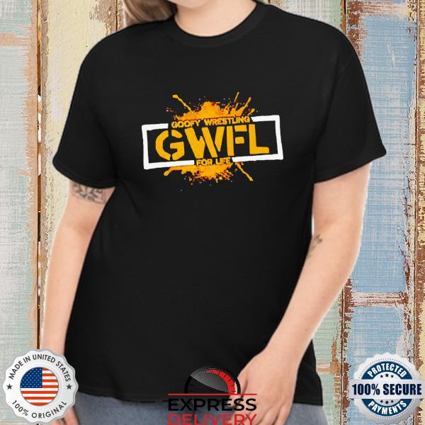 Nice Gwfl Goofy Wrestling For Life Shirt