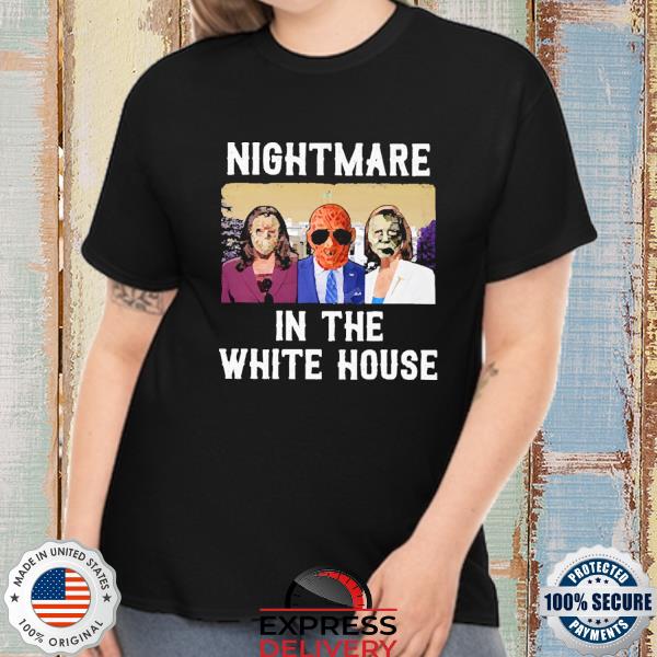 Nightmare In The White House Shirt
