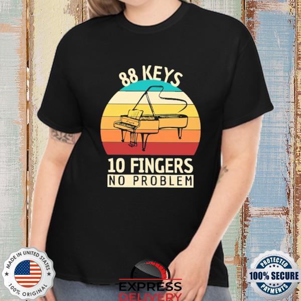 Official 88 keys 10 fingers no problem piano vintage shirt