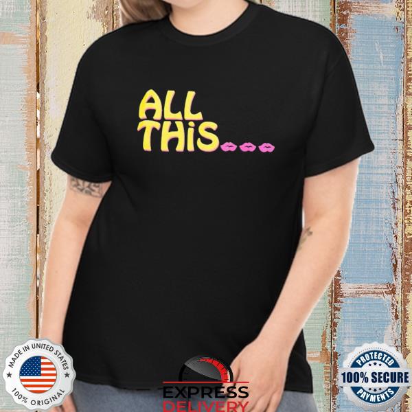 Official all this and a really great ass too shirt