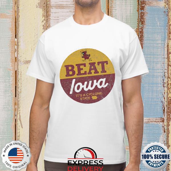 Official Beat Iowa It’s A Cyclone State Shirt