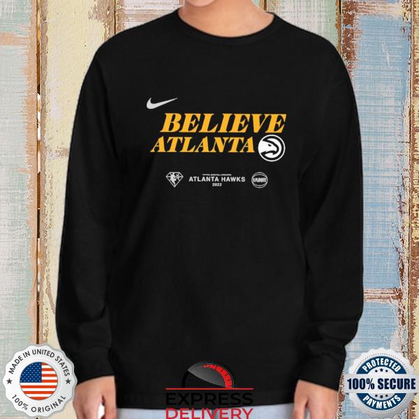 Official believe atlanta hawks 2022 nba playoffs shirt, hoodie, sweater,  long sleeve and tank top