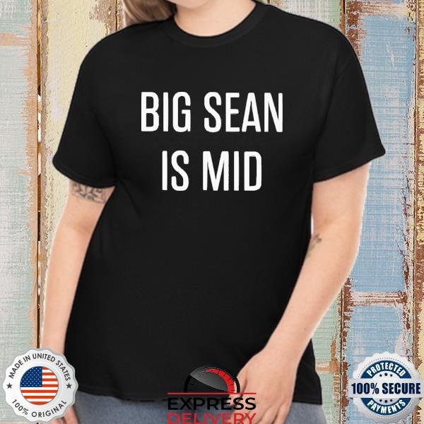 Official Big Sean Is Mid Shirt