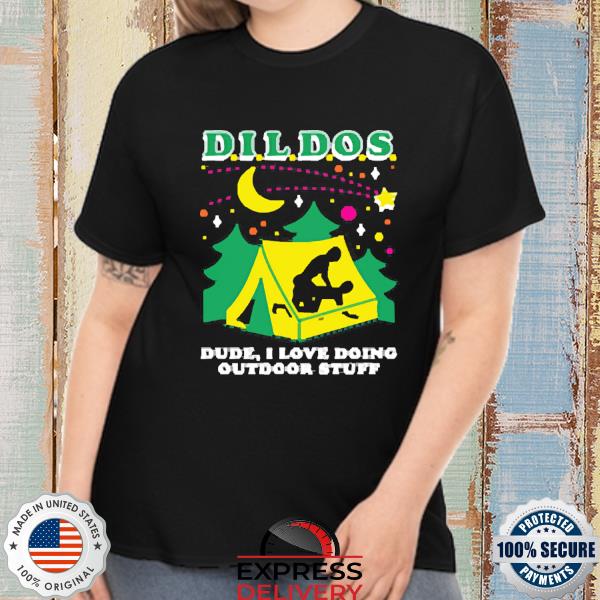 Official DILDOS Dude I Love Doing Outdoor Stuff Sweatshirt