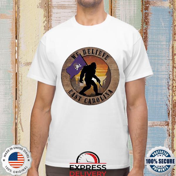 Official ECU Pirates Bigfoot We Believe T-shirt