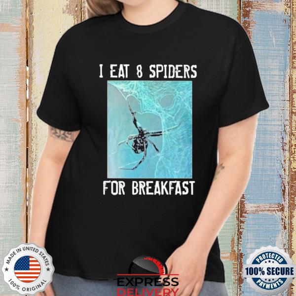 Official i eat 8 spiders for breakfast shirt