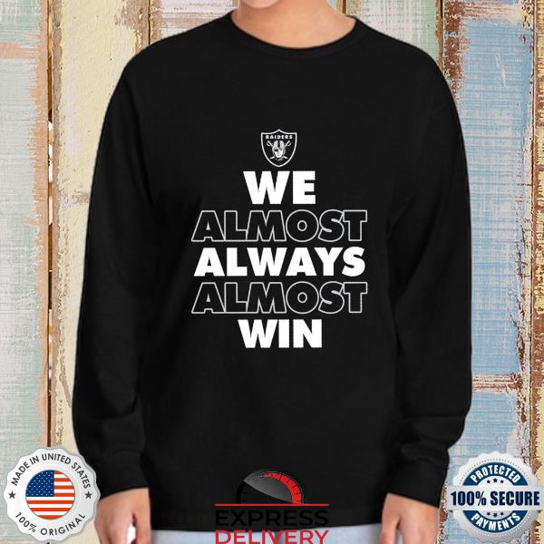 Official We Almost Always Almost Win Shirt, hoodie, sweater, long sleeve  and tank top