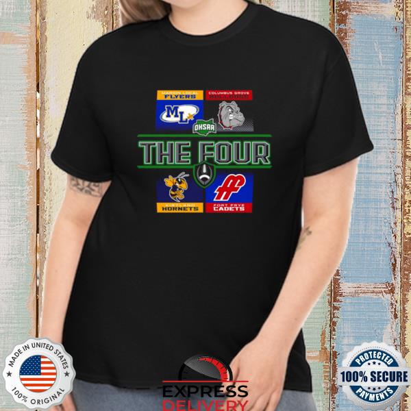 Official marrion Local Flyers Columbus Grove Bulldogs Kirtland Hornets and Fort Frye Cadets 2022 DIV VI Football Semifinals The Four shirt