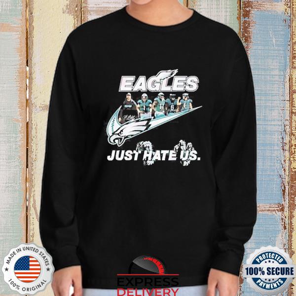 Official Nfl Philadelphia Eagles Nike Just Hate Us Signatures Shirt,  hoodie, sweater, long sleeve and tank top