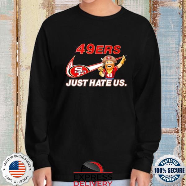 NFL San Francisco 49ers Nike Just Hate Us Logo Shirt, hoodie, sweater, long  sleeve and tank top