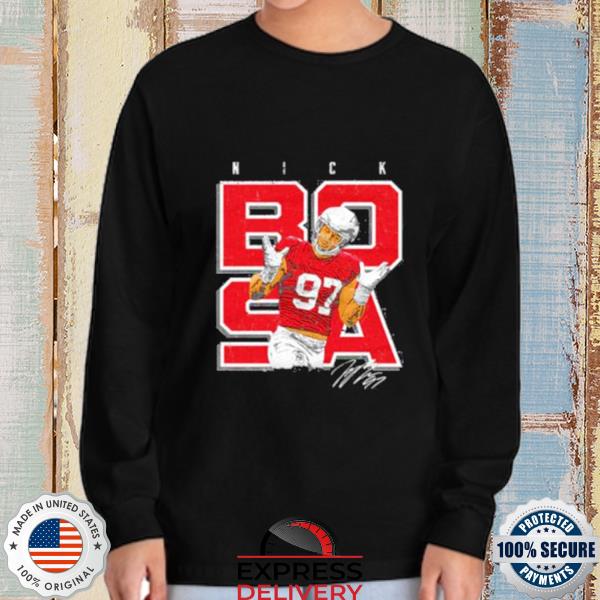 Nick bosa 49ers shirt, hoodie, sweater, long sleeve and tank top