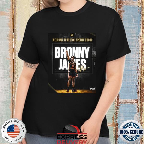 Official nil welcome to klutch sports group signing with bronny james best shirt
