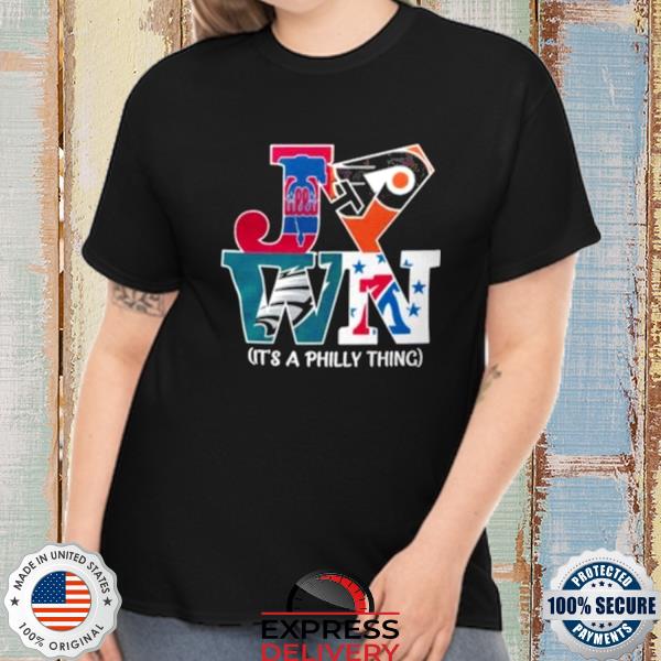 Official Philadelphia Teams Sports JAWN It’s A Philly Thing Shirt