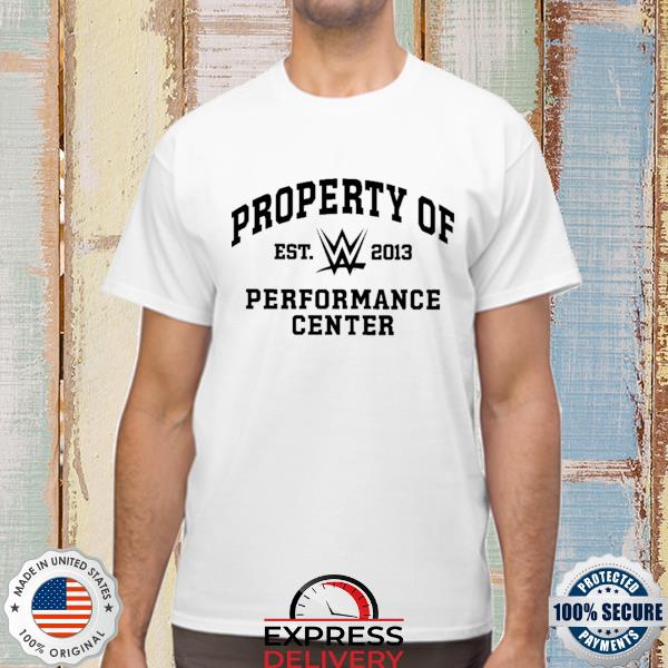 property of wwe performance center shirt