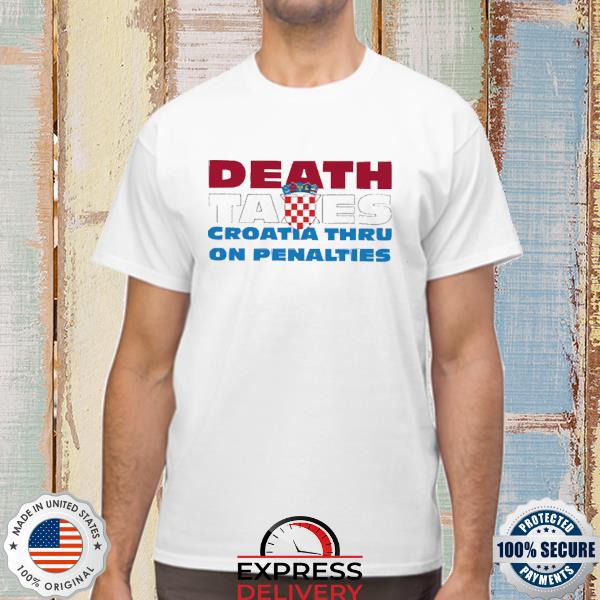 Official Sam's Army Death Taxes Croatia Thru On Penalties Shirt
