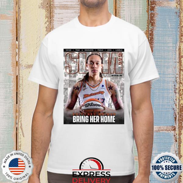 Official Slam Brittney Griner Bring Her Home Shirt