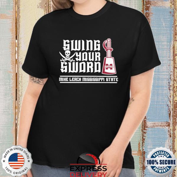 Official swing your sword mike leach mississippi state shirt