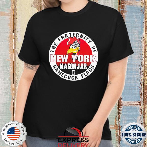 Official The fraternity of New York mason jar gamecock flags T-shirt