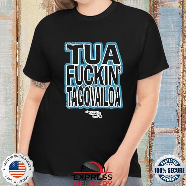 Official Tua Fuckin’ Tagovailoa Tee Shirt