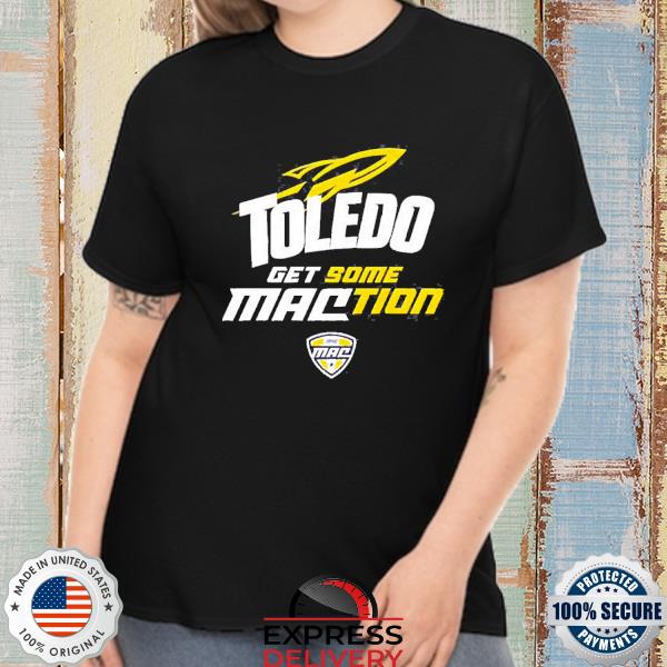 Official University of Toledo Rockets Get some MACtion Shirt