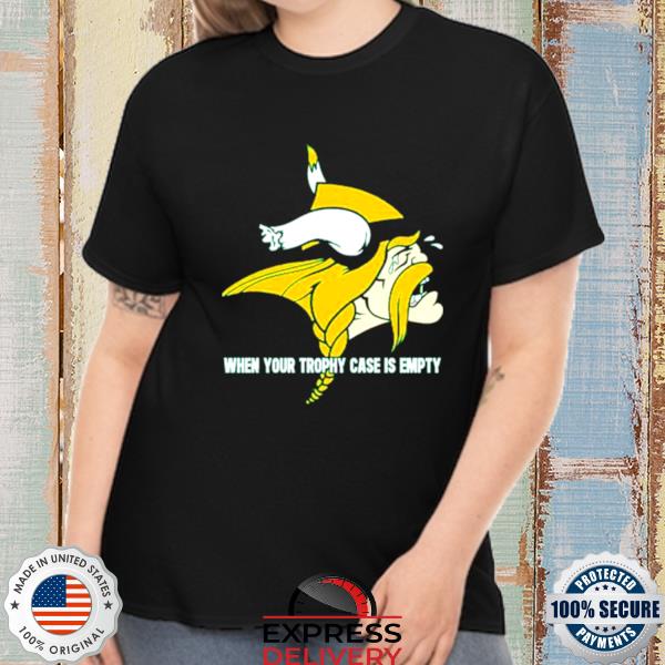 Official when you trophy case is empty crying Minnesota Vikings shirt