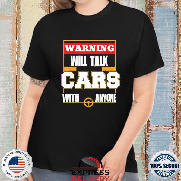 Official will talk cars with anyone automobile shirt