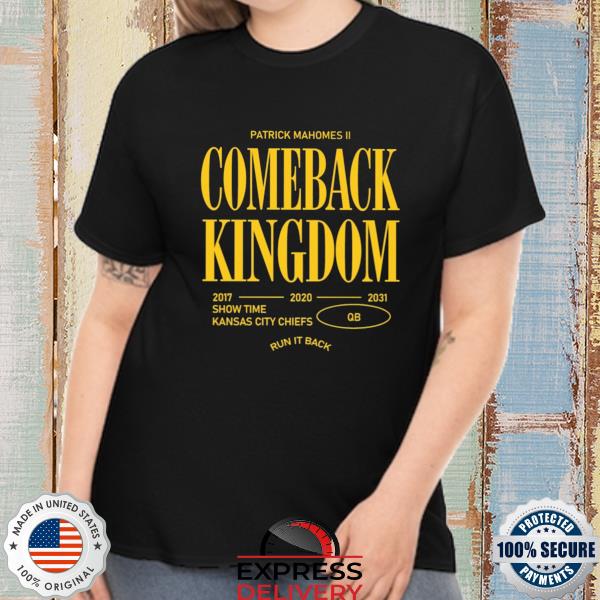Patrick mahomes the comeback kingdom shirt