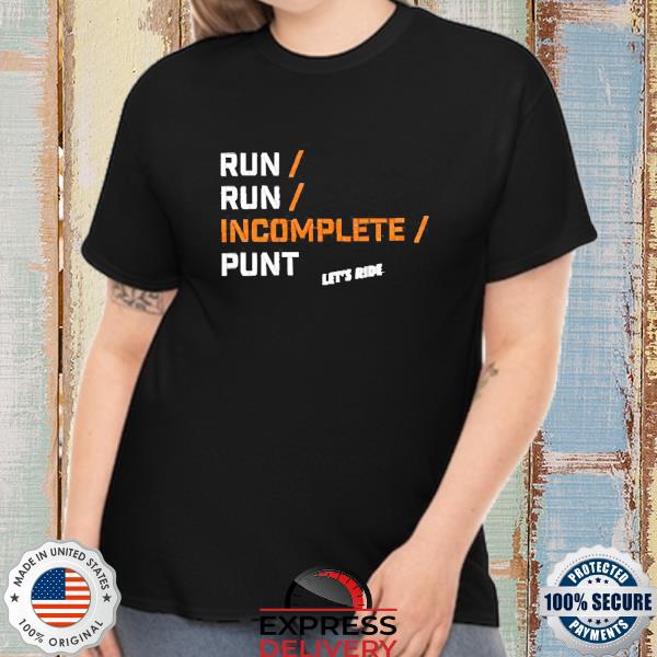 Run Run Incomplete Punt Let’S Ride Shirt