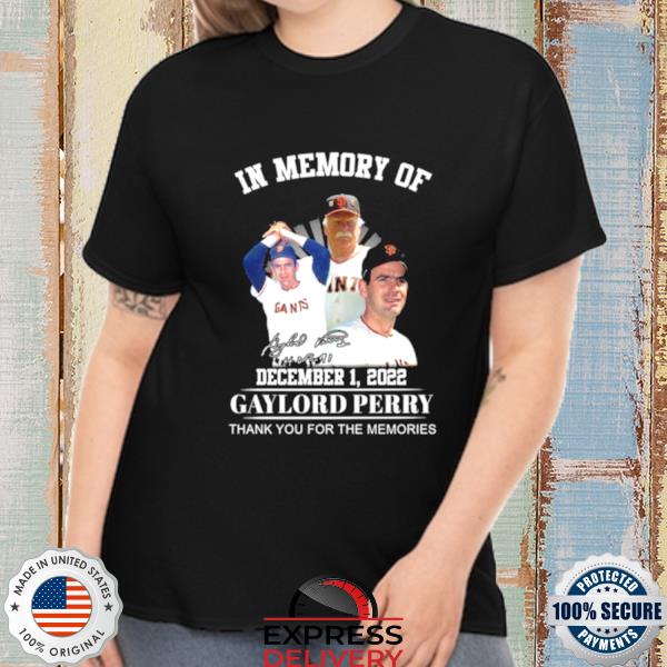 San Francisco 49ers In Memory Of 2022 Gaylord Perry Thank You For The Memories Signature shirt