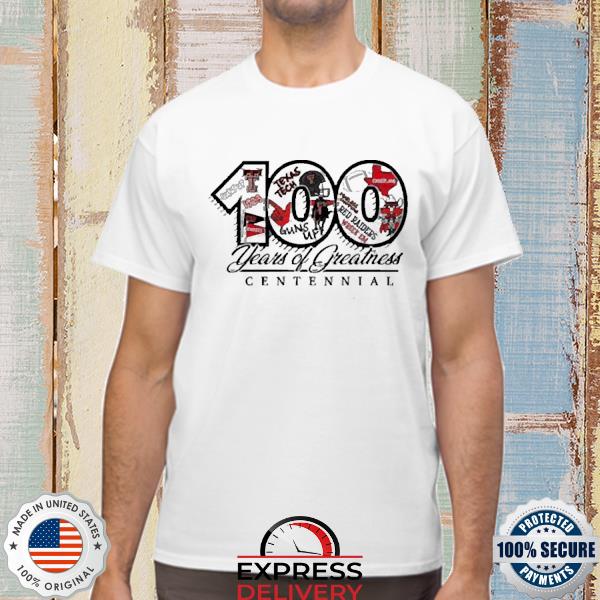 Texas Tech 100 Years Of Greatness Shirt