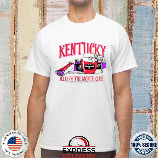 The Kentucky jelly of the month club shirt