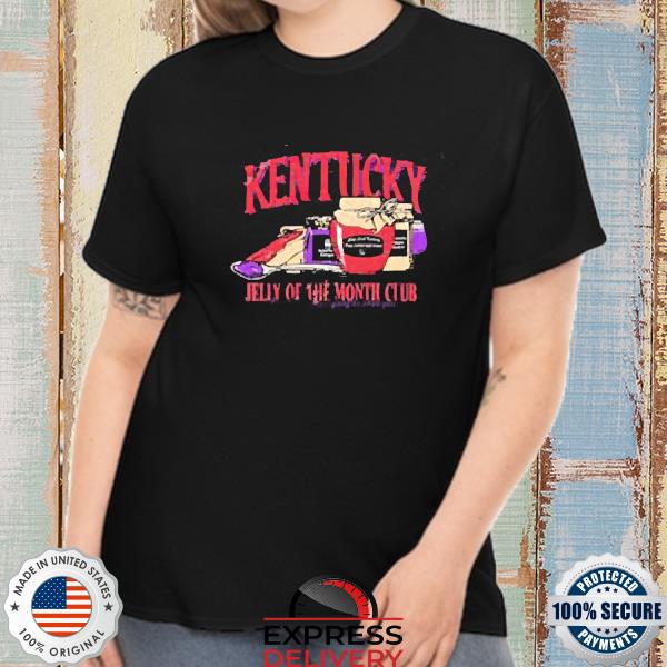 The Kentucky Merch Kentucky Jelly Of The Month Club 20222 Shirt