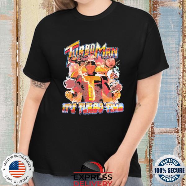Turbo Man Its Turbo Time Shirt
