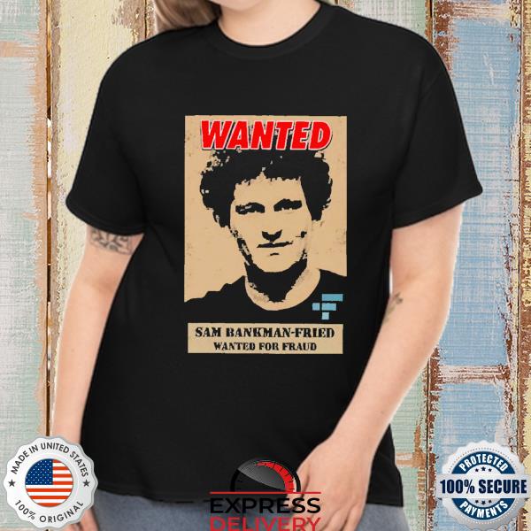 Wanted Sam Bankman-Fried Ftx Exchange Shirt