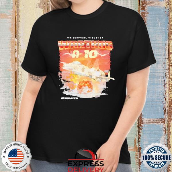 We control violence warthog A-10 Saint Javelin shirt