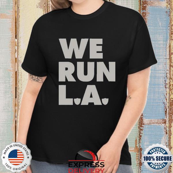 We Run La T Shirt
