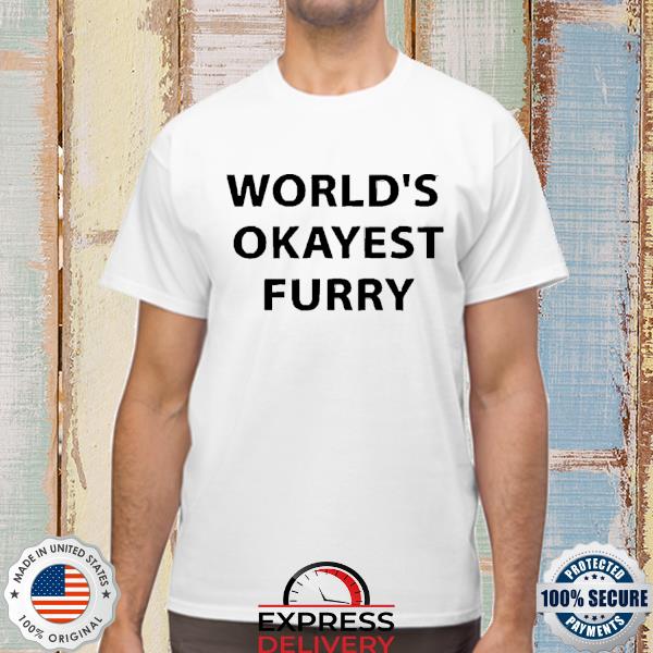 World's Okayest Furry Shirt