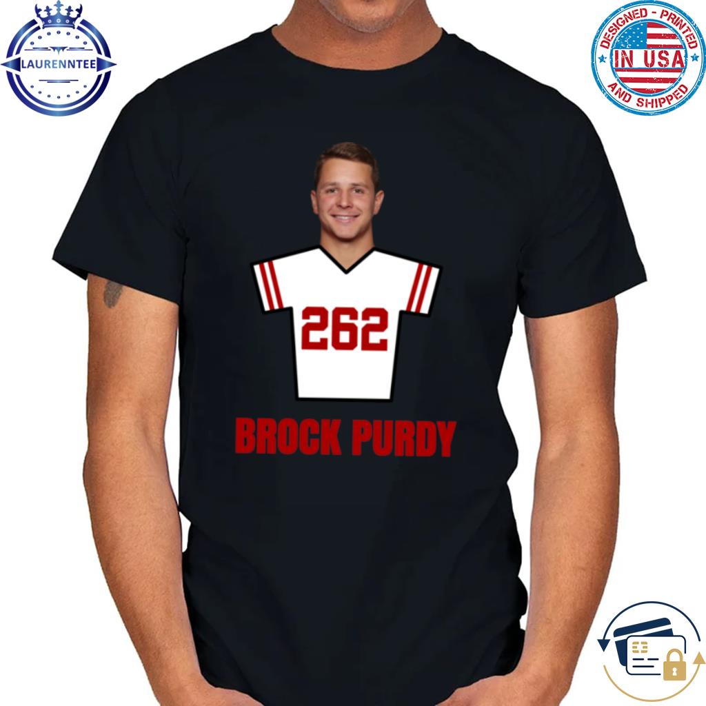 Brock Purdy 262 Draft Pick San Francisco Football Sports Shirt