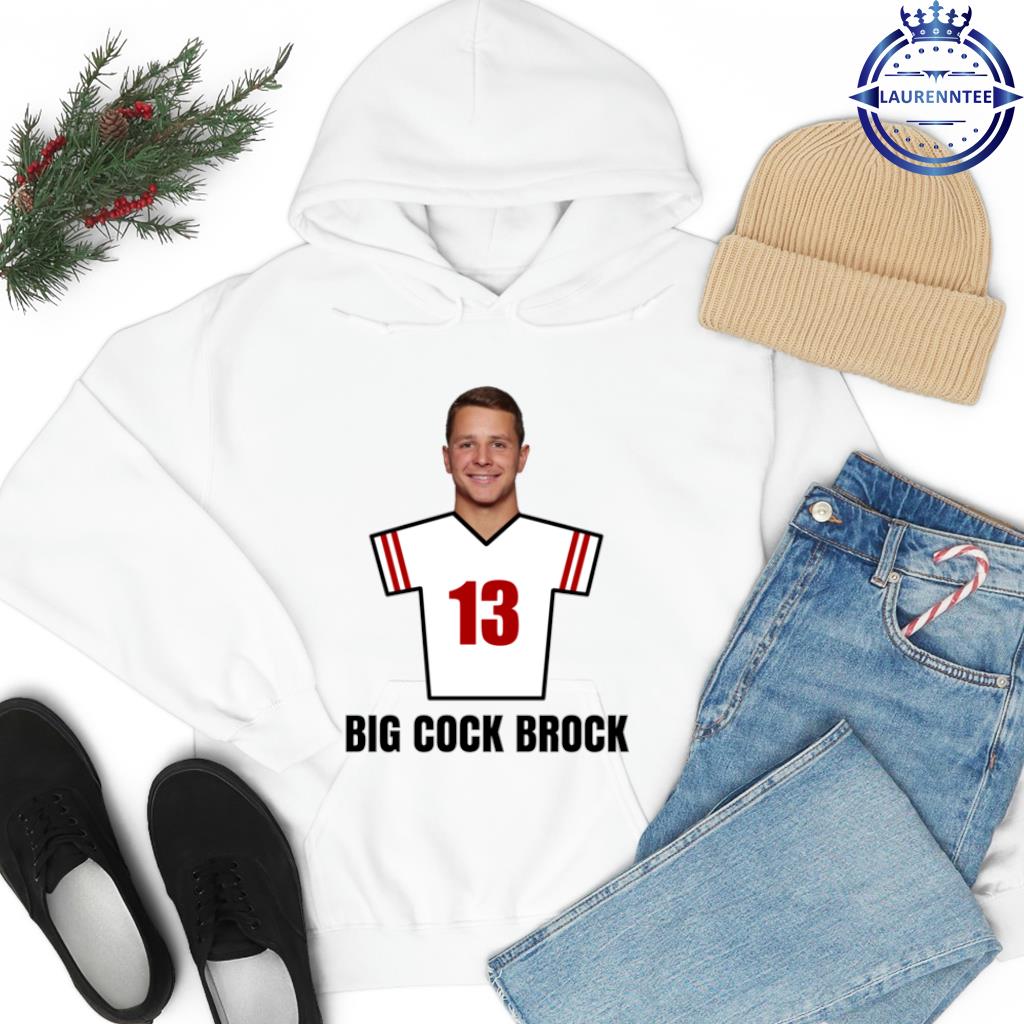 San francisco 49ers bcb big cock brock shirt, hoodie, sweater