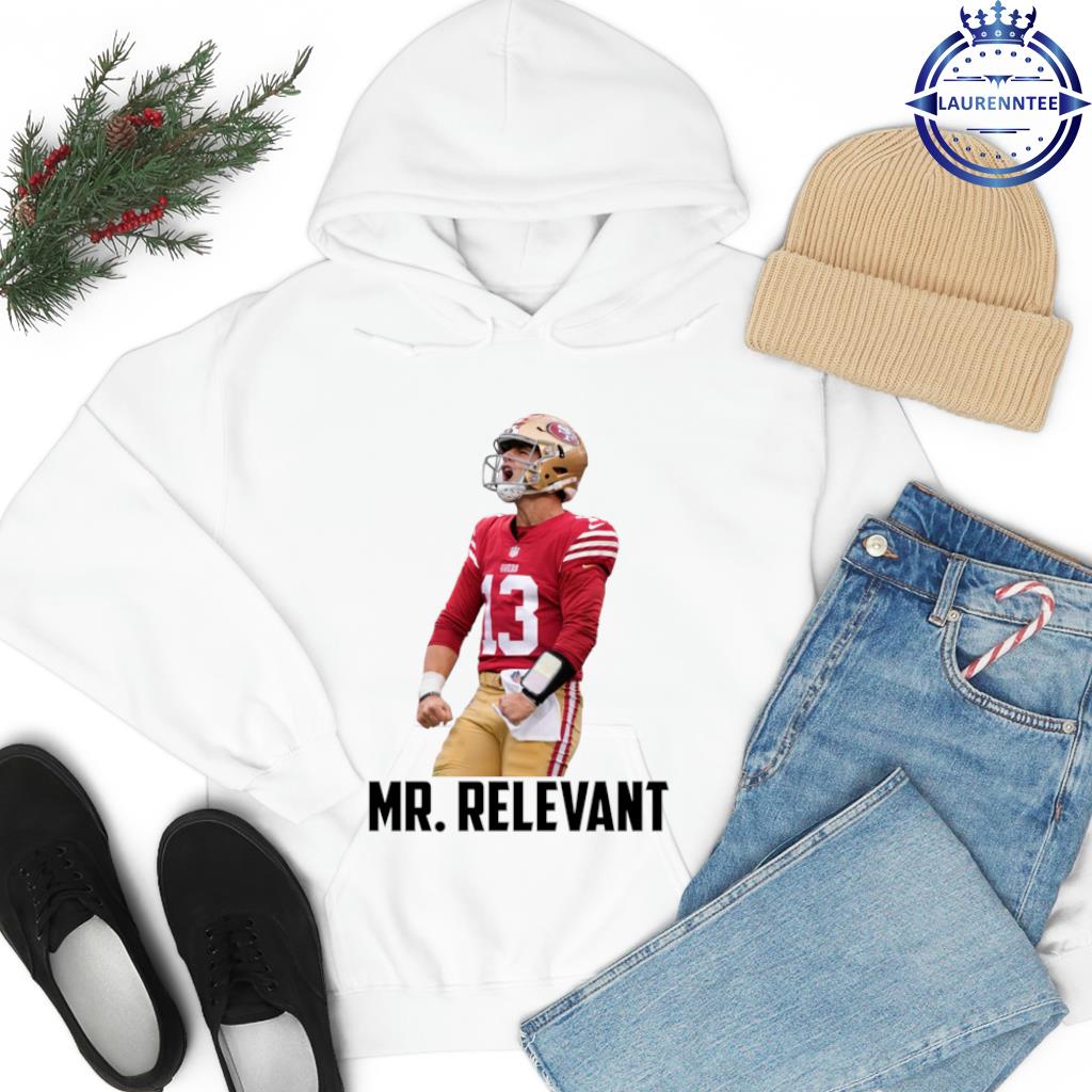 Brock Purdy Mr Irrelevant San Francisco Sports Football Shirt, hoodie,  sweater, long sleeve and tank top